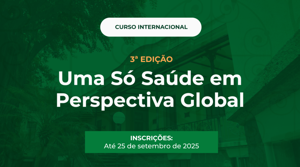 INI/Fiocruz abre inscrições para o curso “Uma Só Saúde em uma Perspectiva Global – 3ª edição”