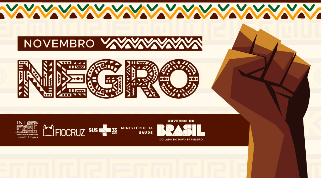 INI/Fiocruz promove atividades em celebração ao Dia Nacional da Consciência Negra
