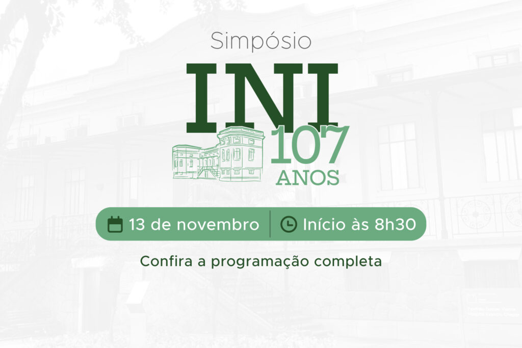 Simpósio marca os 107 anos do INI/Fiocruz